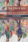 Joy For Ever: And Its Price in the Market By John Ruskin Cover Image