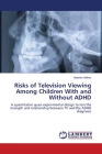 Risks of Television Viewing Among Children With and Without ADHD Cover Image