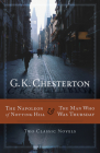 The Napoleon of Notting Hill & the Man Who Was Thursday By G. K. Chesterton Cover Image