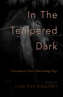 In the Tempered Dark: Contemporary Poets Transcending Elegy By Lisa Fay Coutley (Editor) Cover Image