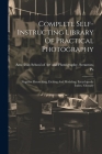 Complete Self-instructing Library Of Practical Photography: Negative Retouching, Etching And Modeling. Encyclopedic Index. Glossary Cover Image