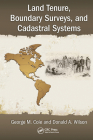 Land Tenure, Boundary Surveys, and Cadastral Systems By George M. Cole, Donald A. Wilson Cover Image