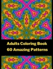Adult Coloring Book 60 Amazing Patterns: Relaxing and Stress Relieving Coloring Pages With Fun, Difficult And Easy Swirls, Patterns, Decorations, Mand By Fouad Sarhan Cover Image