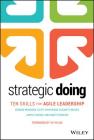 Strategic Doing: Ten Skills for Agile Leadership By Edward Morrison, Scott Hutcheson, Elizabeth Nilsen Cover Image