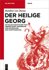 Der Heilige Georg: Mittelhochdeutscher Text, Übersetzung, Kommentar Und Materialien Zur Stofftradition (de Gruyter Texte) By Reinbot Von Durne, Christian Buhr (Editor), Astrid Lembke (Editor) Cover Image