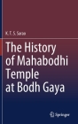The History of Mahabodhi Temple at Bodh Gaya By K. T. S. Sarao Cover Image