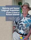 Noticing and Second Language Acquisition: Studies in Honor of Richard Schmidt By Joara M. Bergsleithner (Editor), Sylvia Nagem Frota (Editor), Jim K. Yoshioka (Editor) Cover Image