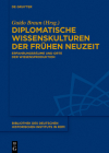 Diplomatische Wissenskulturen der Frühen Neuzeit (Bibliothek Des Deutschen Historischen Instituts in ROM #136) By Guido Braun (Editor) Cover Image