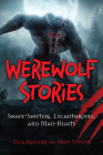 Werewolf Stories: Shape-Shifters, Lycanthropes, and Man-Beasts By Nick Redfern, Brad Steiger Cover Image