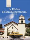 La Misión de San Buenaventura (Discovering Mission San Buenaventura) (Las Misiones de California (the Missions of California)) By Sam C. Hamilton Cover Image