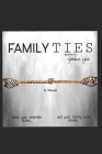 Family Ties: Keep your enemies close... and your family even closer... By Goldee Gee Cover Image