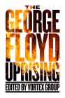 The George Floyd Uprising: An Anthology Cover Image