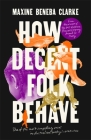 How Decent Folk Behave By Maxine Beneba Clarke Cover Image