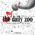 My Daily Zoo: A Drawing Activity Book for All Ages By Chris Ayers (Artist) Cover Image