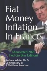 Fiat Money Inflation In France: (Annotated 2021 Fed Go Brrr Edition) Cover Image