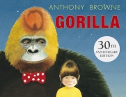 Gorilla By Anthony Browne, Anthony Browne (Illustrator) Cover Image