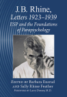 J.B. Rhine: Letters 1923-1939: ESP and the Foundations of Parapsychology Cover Image