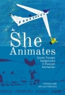 She Animates: Soviet Female Subjectivity in Russian Animation (Film and Media Studies) Cover Image