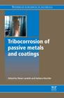 Tribocorrosion of Passive Metals and Coatings Cover Image