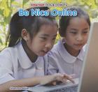 Be Nice Online (Internet DOS & Don'ts) By Shannon Miller Cover Image