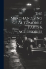 The Merchandising of Automobile Parts & Accessories Cover Image