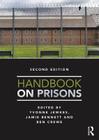 Handbook on Prisons By Yvonne Jewkes (Editor), Ben Crewe (Editor), Jamie Bennett (Editor) Cover Image