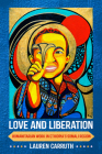 Love and Liberation: Humanitarian Work in Ethiopia's Somali Region By Lauren Carruth Cover Image