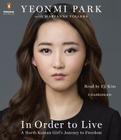 In Order to Live: A North Korean Girl's Journey to Freedom Cover Image