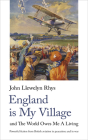 England Is My Village: And the World Owes Me a Living Cover Image