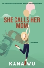 She Calls Her Mom By Kana Wu Cover Image