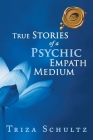 True Stories of a Psychic Empath Medium Cover Image