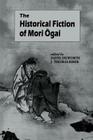 The Historical Fiction of Mori Ogai (UNESCO Collection of Representative Works: Japanese) By David A. Dilworth (Editor), J. Thomas Rimer (Editor) Cover Image