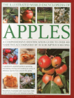 The Illustrated World Encyclopedia of Apples: A Comprehensive Identification Guide to Over 400 Varieties Accompanied by 60 Scrumptious Recipes Cover Image