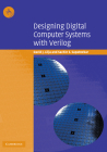 Designing Digital Computer Systems with Verilog By David J. Lilja, Sachin S. Sapatnekar Cover Image