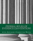 Federal Rules of Evidence (2019 Edition): with Advisory Committee Notes Cover Image