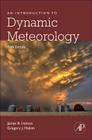 An Introduction to Dynamic Meteorology: Volume 88 (International Geophysics #88) By James R. Holton, Gregory J. Hakim Cover Image