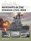 Warships in the Spanish Civil War (New Vanguard) By Angus Konstam, Paul Wright (Illustrator) Cover Image