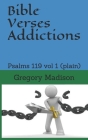 Bible Verses Addictions: Psalms 119 (plain) By Gregory Madison Cover Image
