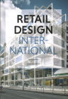 Retail Design International: Components, Spaces, Buildings By Jons Messedat (Editor) Cover Image