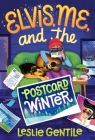 Elvis, Me, and the Postcard Winter By Leslie Gentile Cover Image