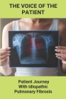 The Voice Of The Patient: Patient Journey With Idiopathic Pulmonary Fibrosis: New Mountains To Climb Cover Image