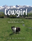 Cowgirl: The Life & Times of a Special Border Collie By Ann Blackburn Cover Image