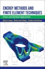 Energy Methods and Finite Element Techniques: Stress and Vibration Applications By Muhsin J. Jweeg, Muhannad Al-Waily, Kadhim Kamil Resan Cover Image