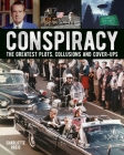 Conspiracy: The Greatest Plots, Collusions and Cover-Ups By Charlotte Greig Cover Image