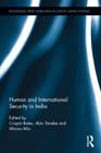 Human and International Security in India (Routledge New Horizons in South Asian Studies) By Crispin Bates (Editor), Akio Tanabe (Editor), Minoru Mio (Editor) Cover Image