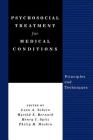 Psychosocial Treatment for Medical Conditions: Principles and Techniques By Leon A. Schein (Editor), Harold S. Bernard (Editor), Henry I. Spitz (Editor) Cover Image