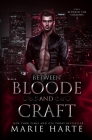 Between Bloode and Craft By Marie Harte Cover Image