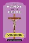 The Handy Little Guide to Confession By Michelle Jones Schroeder Cover Image