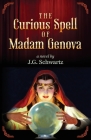 The Curious Spell of Madam Genova By J. G. Schwartz Cover Image