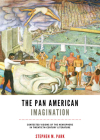 The Pan American Imagination: Contested Visions of the Hemisphere in Twentieth-Century Literature (New World Studies) Cover Image